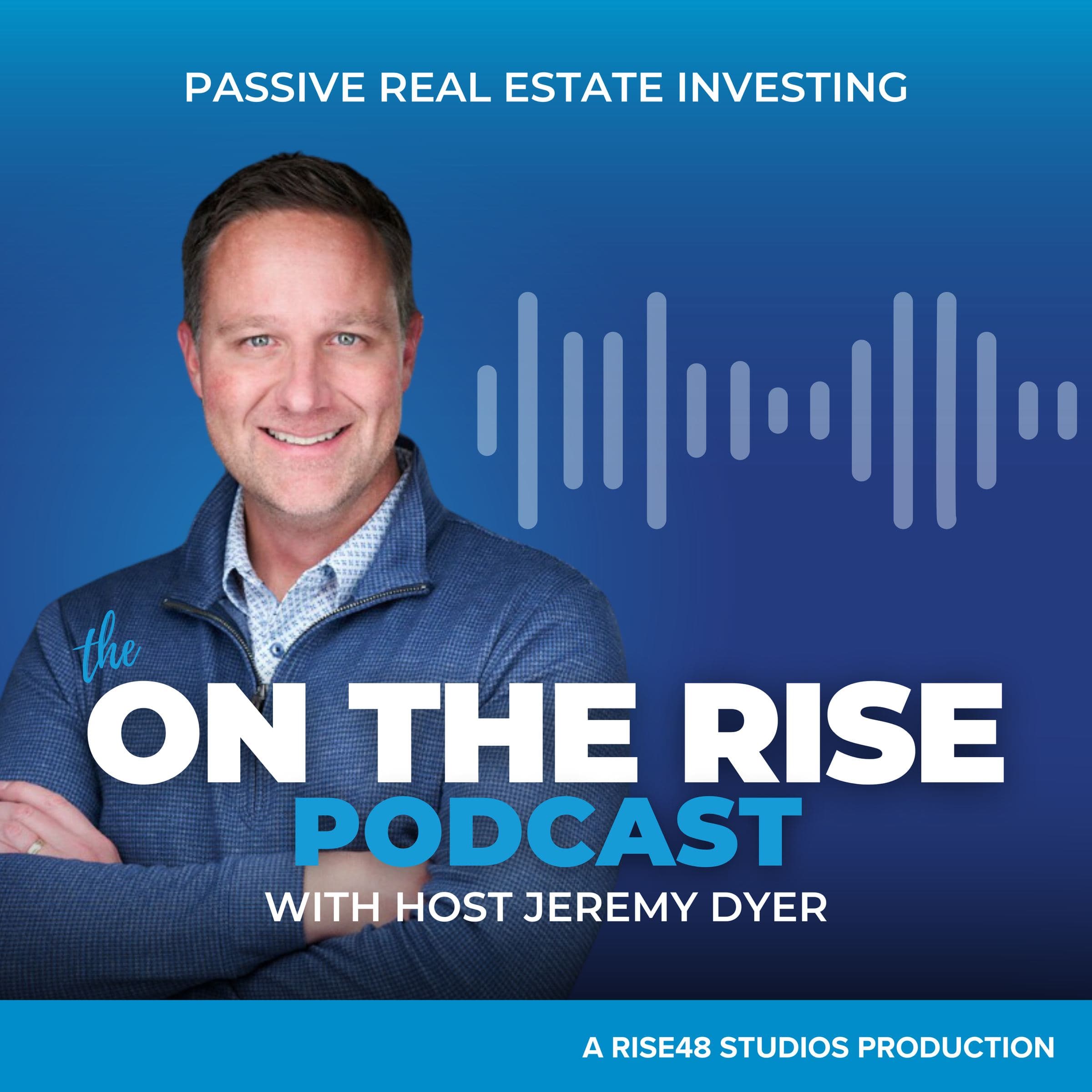 On the Rise Podcast with host Jeremy Dyer